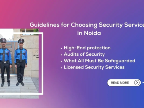 Choosing Security Services in Noida